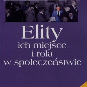 Elity ich miejsce i rola w społeczeństwie