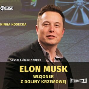 Elon Musk Wizjoner z Doliny Krzemowej (Audiobook)