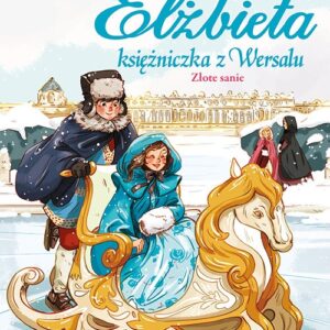 Elżbieta Księżniczka z Wersalu Złote sanie