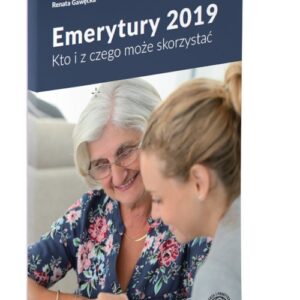 Emerytury 2019 Kto i z czego może skorzystać