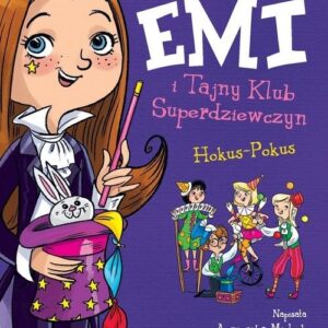 Emi i Tajny Klub Superdziewczyn. Hokus-Pokus. Tom 9