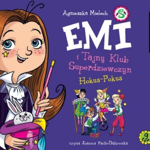 Emi i Tajny Klub Superdziewczyn Tom 9 Hokus-Pokus (Audiobook)