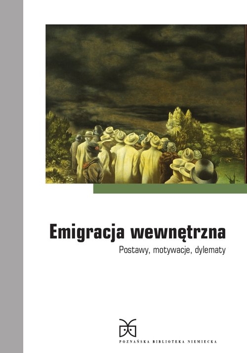 Emigracja wewnętrzna. Postawy motywacje dylematy. Postawy, motywacje, dylematy