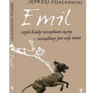 Emil, czyli kiedy szczęśliwe są psy, szczęśliwy...