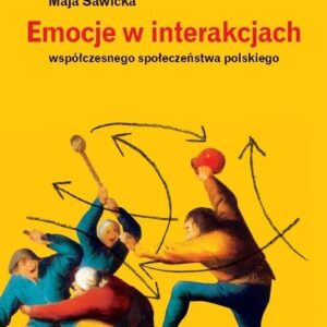 Emocje w interakcjach współczesnego społeczeństwa polskiego