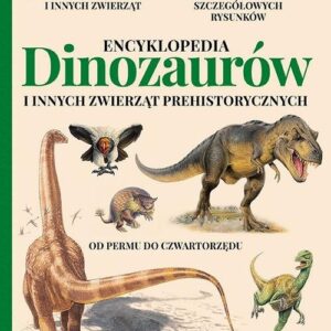 Encyklopedia dinozaurów i innych zwierząt prehistorycznych