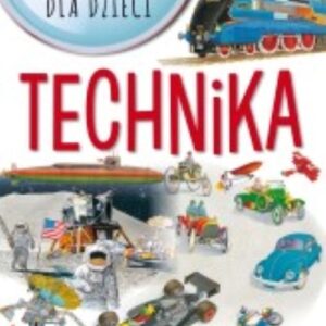 Encyklopedia dla dzieci. Technika
