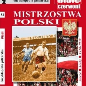 Encyklopedia piłkarska. Mistrzostwa Polski T.52