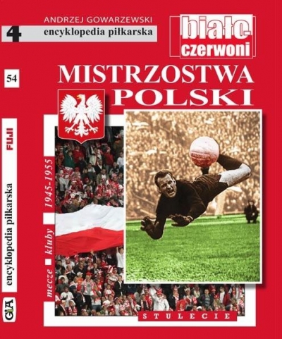 Encyklopedia piłkarska. Mistrzostwa Polski T.54
