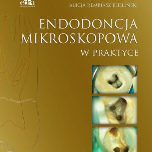 Endodoncja mikroskopowa w praktyce
