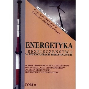 Energetyka - bezpieczeństwo w wyzwaniach badawczych Tom 2