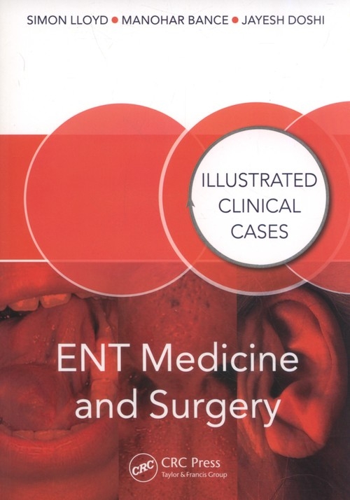 ENT Medicine and Surgery. Illustrated Clinical Cases