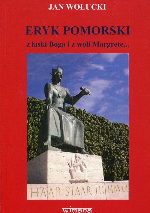 Eryk Pomorski z łaski Boga i z woli Margrete..