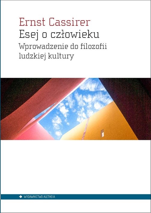 Esej o człowieku. Wprowadzenie do filozofii ludzkiej kultury