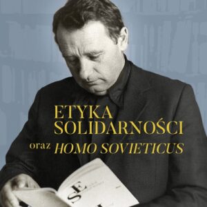 Etyka solidarności oraz Homo sovieticus