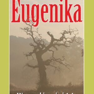 Eugenika. W poszukiwaniu istoty niemieckiego totalitaryzmu