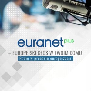 Euranet Plus Europejski głos w twoim domu Radio w procesie europeizacji