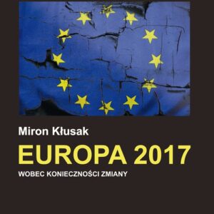 Europa 2017 Wobec konieczności zmiany