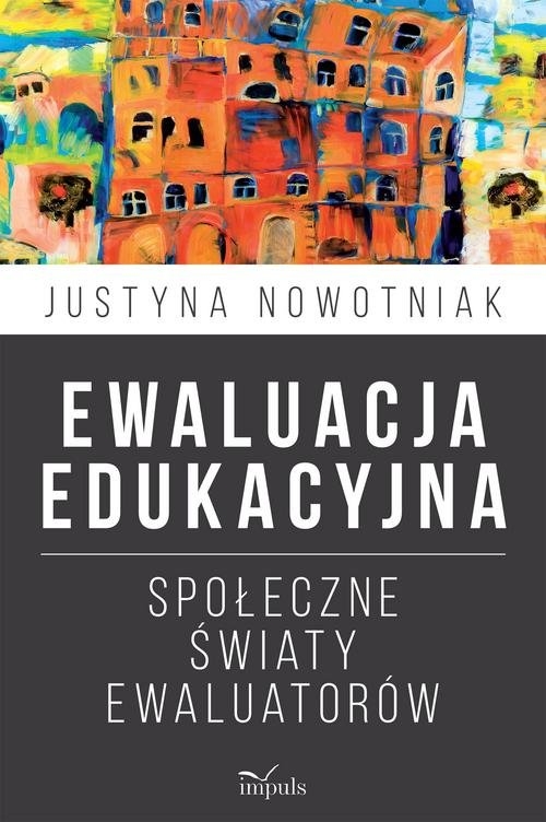 Ewaluacja edukacyjna. Społeczne światy ewaluatorów