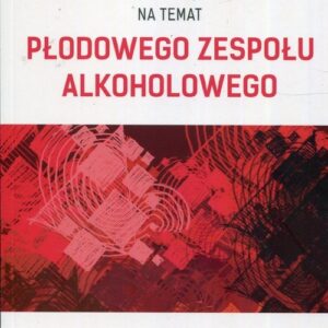 Ewolucja wiedzy studentów i młodzieży na temat płodowego zespołu alkoholowego