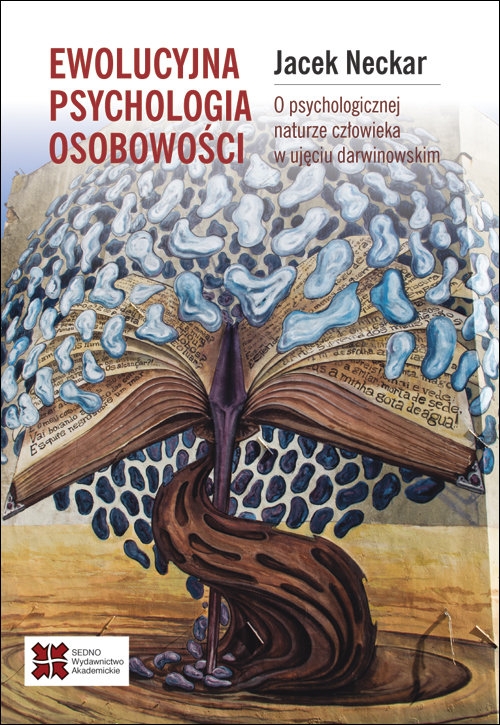 Ewolucyjna psychologia osobowości.. O naturze człowieka w ujęciu darwinowskim