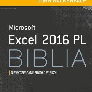 Excel 2016 PL Biblia. Niewyczerpane źródło wiedzy!