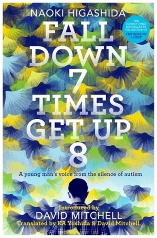 Fall Down Seven Times, Get Up Eight. A young mans voice from the silence of autism