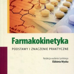 Farmakokinetyka. Podstawy i znaczenie praktyczne