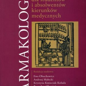 Farmakologia dla studentów i absolwentów kierunków medycznych