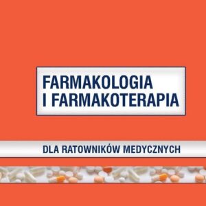 Farmakologia i farmakoterapia dla ratowników medycznych