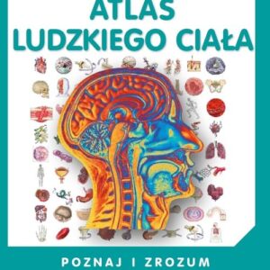 Fascynujący Świat Atlas ludzkiego ciała