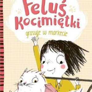 Feluś Kocimiętki grasuje w markecie. Tom 2