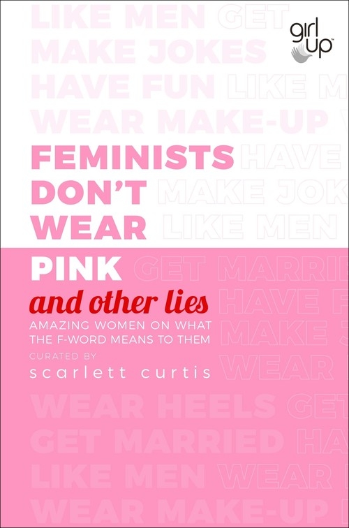 Feminists Dont Wear Pink (and other lies)