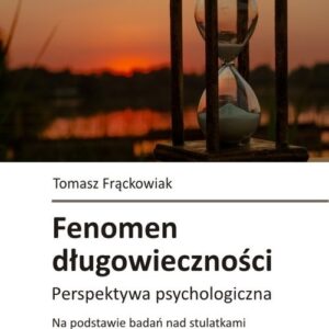 Fenomen długowieczności. Perspektywa psychologiczna