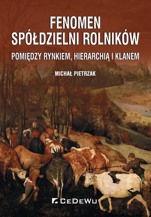 Fenomen spółdzielni rolników.. Pomiędzy rynkiem, hierarchią i klanem