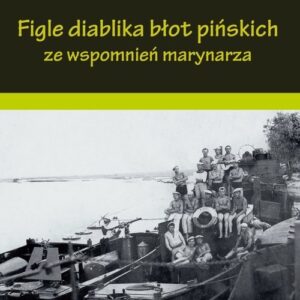 Figle diablika błot pińskich. Ze wspomnień marynarza