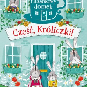 Filiżankowy domek Cześć Króliczki!