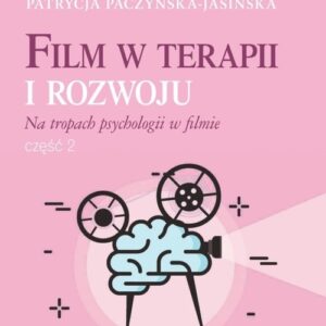 Film w terapii i rozwoju Na tropach psychologii w filmie. Część 2