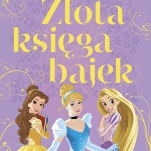 Filmowe opowieści o księżniczkach. Złota księga bajek
