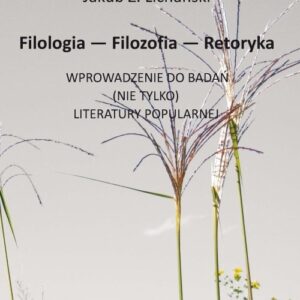 Filologia Filozofia Retoryka Wprowadzenie do badań nie tylko literatury popularnej