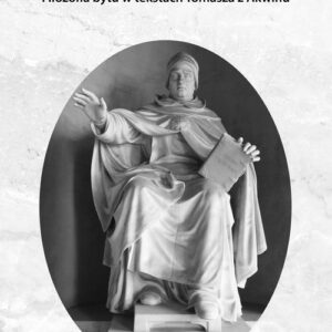 Filozofia bytu w tekstach Tomasza z Akwinu