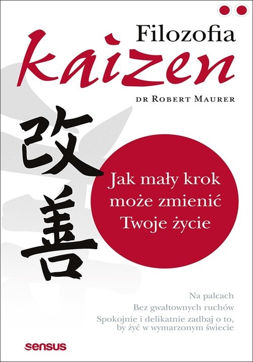 Filozofia Kaizen. Jak mały krok może zmienić Twoje życie