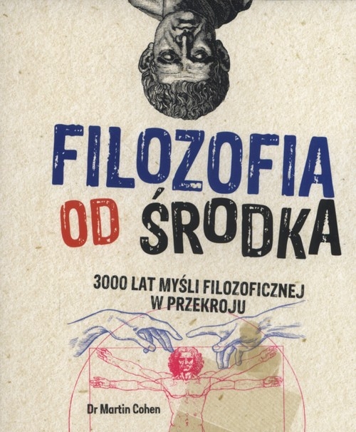 Filozofia od środka. 3000 lat myśli filozoficznej w przekroju