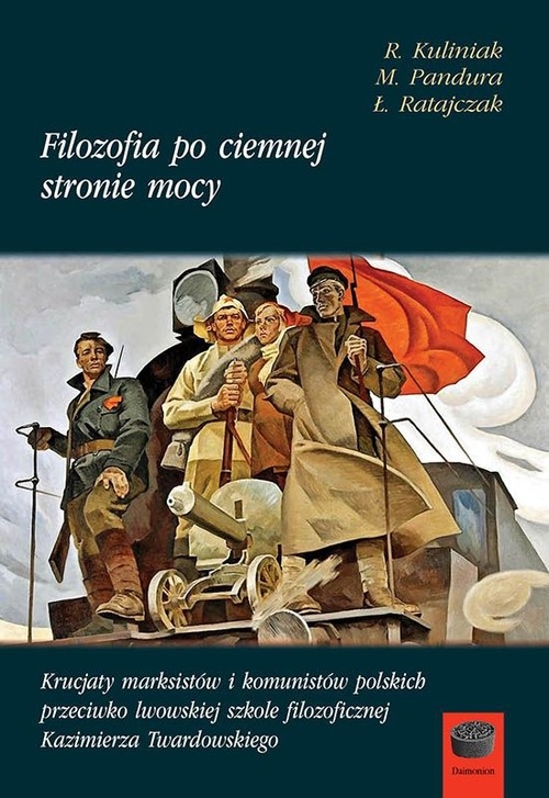 Filozofia po ciemnej stronie mocy Część 1 1945-1951. Krucjaty marksistów i komunistów polskich przeciwko lwowskiej szkole filozoficznej