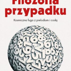 Filozofia przypadku. Kosmiczna fuga z preludium i codą
