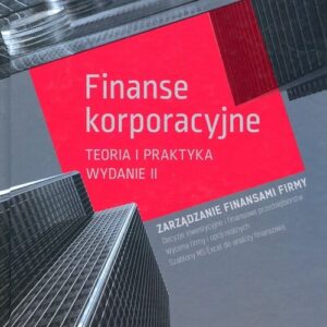 Finanse korporacyjne Teoria i praktyka