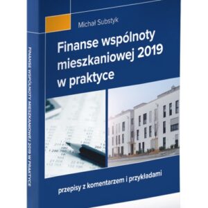 Finanse wspólnoty mieszkaniowej 2019 w praktyce