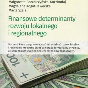 Finansowe determinanty rozwoju lokalnego i regionalnego
