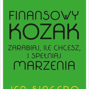 Finansowy kozak.. Zarabiaj, ile chcesz, i spełniaj marzenia