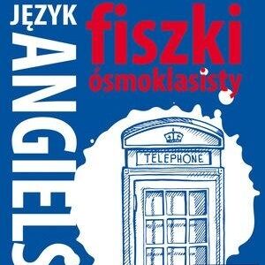 Fiszki ósmoklasisty. Szkolny niezbędnik J.ang. 2